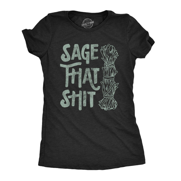 Womens Sage That Shit T shirt Funny CBD Spirtual Witch Yoga Smudge Gift Tee