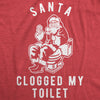Mens Santa Clogged My Toilet Tshirt Funny Christmas Party Toilet Poop Graphic Novelty Tee