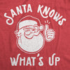 Womens Santa Knows What's Up Tshirt Funny Christmas Party Graphic Tee