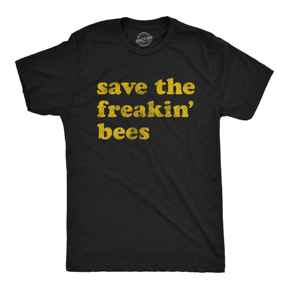 Save The Freakin Bees Men's Tshirt