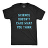 Mens Science Doesn't Care What You Think Tshirt Funny Quarantine Graphic Novelty Tee