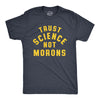 Mens Trust Science Not Morons Tshirt Funny Nerdy Quarantine Graphic Tee