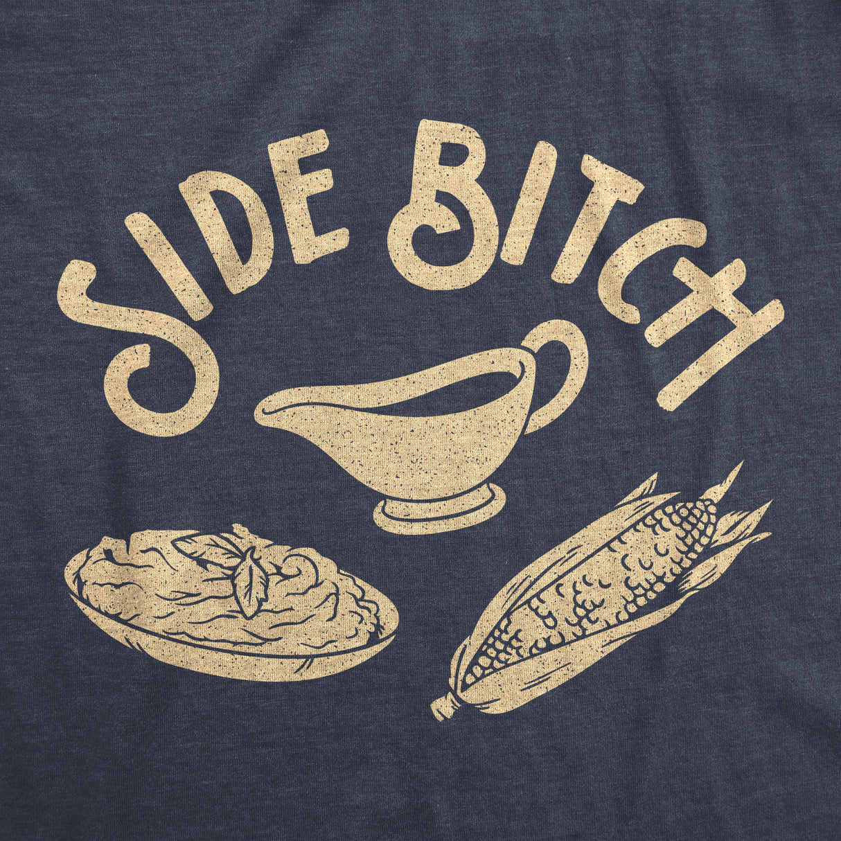 Womens Side Bitch Tshirt Funny Thanksgiving Dinner Sides Gravy Corn Mashed Potatoes Graphic Tee