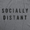 Womens Socially Distant Tshirt Funny Social Distancing Virus Novelty Tee