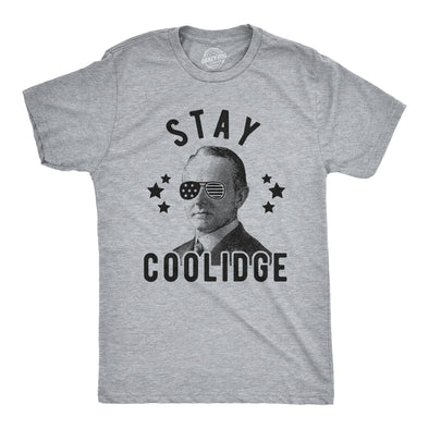 Mens Stay Coolidge Tshirt Funny President Funny 4th Of July Party Novelty Tee