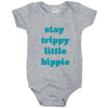 Baby Bodysuit Stay Trippy Little Hippie Tshirt Funny Flower Child Graphic Creeper