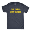 Mens Stop Staring At My Dad Bod Tshirt Funny Father's Day Out of Shape Fitness Graphic Tee