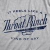 Womens It Feels Like A Throat Punch Kind Of Day Tshirt Funny Bad Mood Graphic Novelty Tee