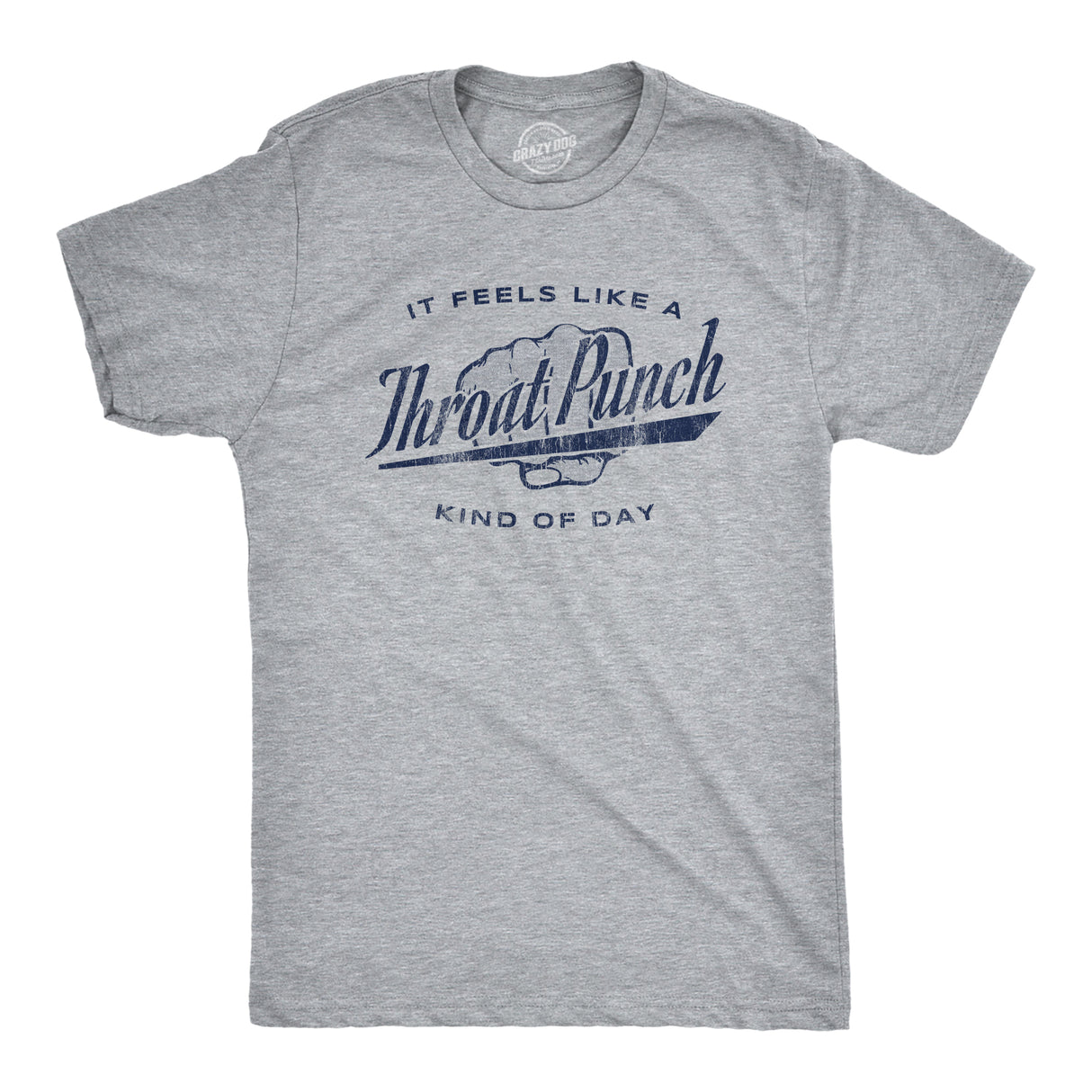 Mens It Feels Like A Throat Punch Kind Of Day Tshirt Funny Bad Mood Graphic Novelty Tee