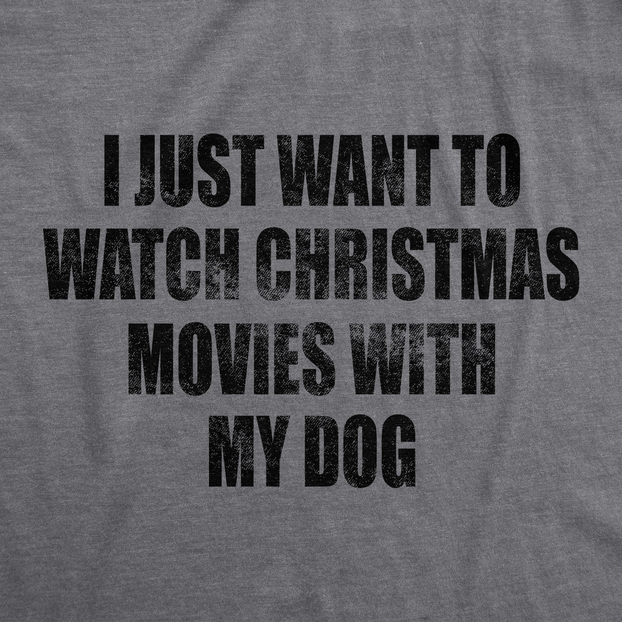 Womens I Just Want To Watch Christmas Movies With My Dog Tshirt Funny Holdiay Party Tee