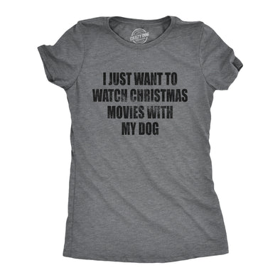 Womens I Just Want To Watch Christmas Movies With My Dog Tshirt Funny Holdiay Party Tee