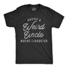 Mens Having A Weird Uncle Builds Character T Shirt Funny Family Graphic Novelty Tee
