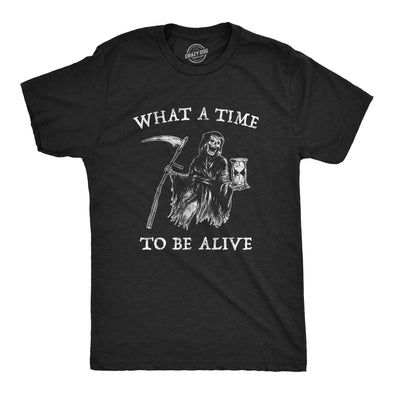 Mens What A Time To Be Alive Tshirt Funny Halloween Grim Reaper Graphic Tee