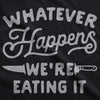 Whatever Happens We're Eating It Cookout Apron