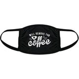 Will Remove For Coffee Face Mask Funny Caffeine Morning Graphic Nose And Mouth Covering