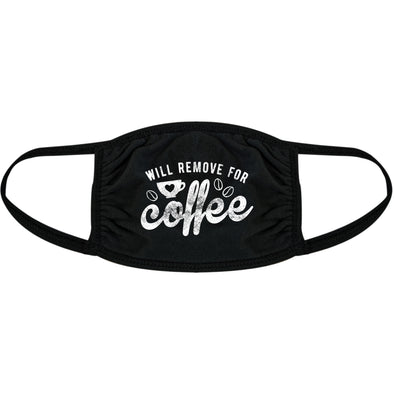 Will Remove For Coffee Face Mask Funny Caffeine Morning Graphic Nose And Mouth Covering