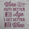 Womens Wine Gets Better With Age I Get Better With Wine Tshirt Funny Drinking Novelty Tee