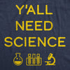 Mens Y'all Need Science Tshirt Funny Nerdy Chemstiry Graphic Novelty Tee