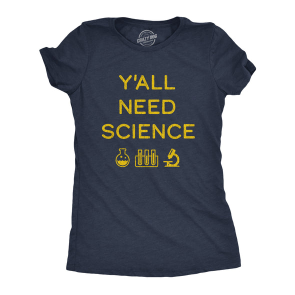Womens Y'all Need Science Tshirt Funny Nerdy Chemstiry Graphic Novelty Tee