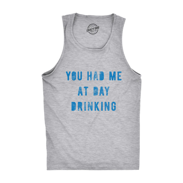 Mens Fitness Tank You Had Me At Day Drinking Tanktop Funny Beer Wine Drunk Party Shirt