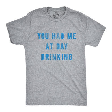 You Had Me At Day Drinking Men's Tshirt