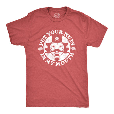 Mens Put Your Nuts In My Mouth Tshirt Funny Christmas Nutcracker Holiday Graphic Tee