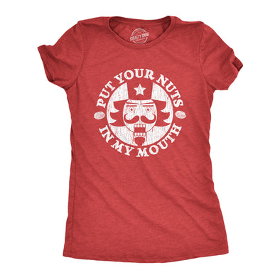 Womens Put Your Nuts In My Mouth Tshirt Funny Christmas Nutcracker Holiday Graphic Tee