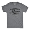 Your Opinion Matters Men's Tshirt