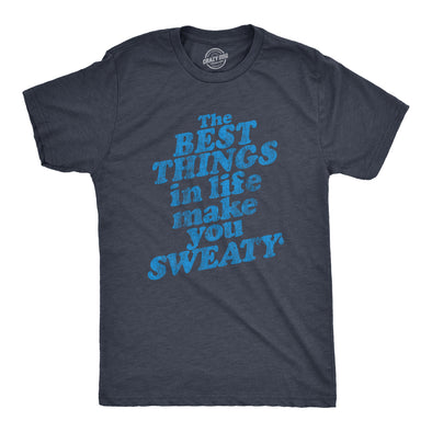 Mens The Best Things In Life Make You Sweaty Tshirt Funny Fitness Workout Graphic Tee