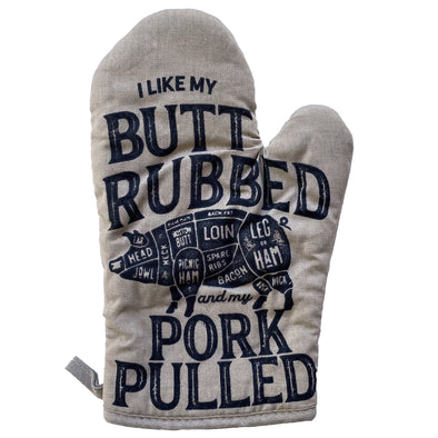 I Like My Butt Rubbed And My Pork Pulled Oven Mitt Funny BBQ Grilling Cookout Kitchen Glove