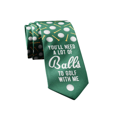 You'll Need A Lot Of Balls To Golf With Me Necktie Funny Father's Day Gift For Golf Lover Tie