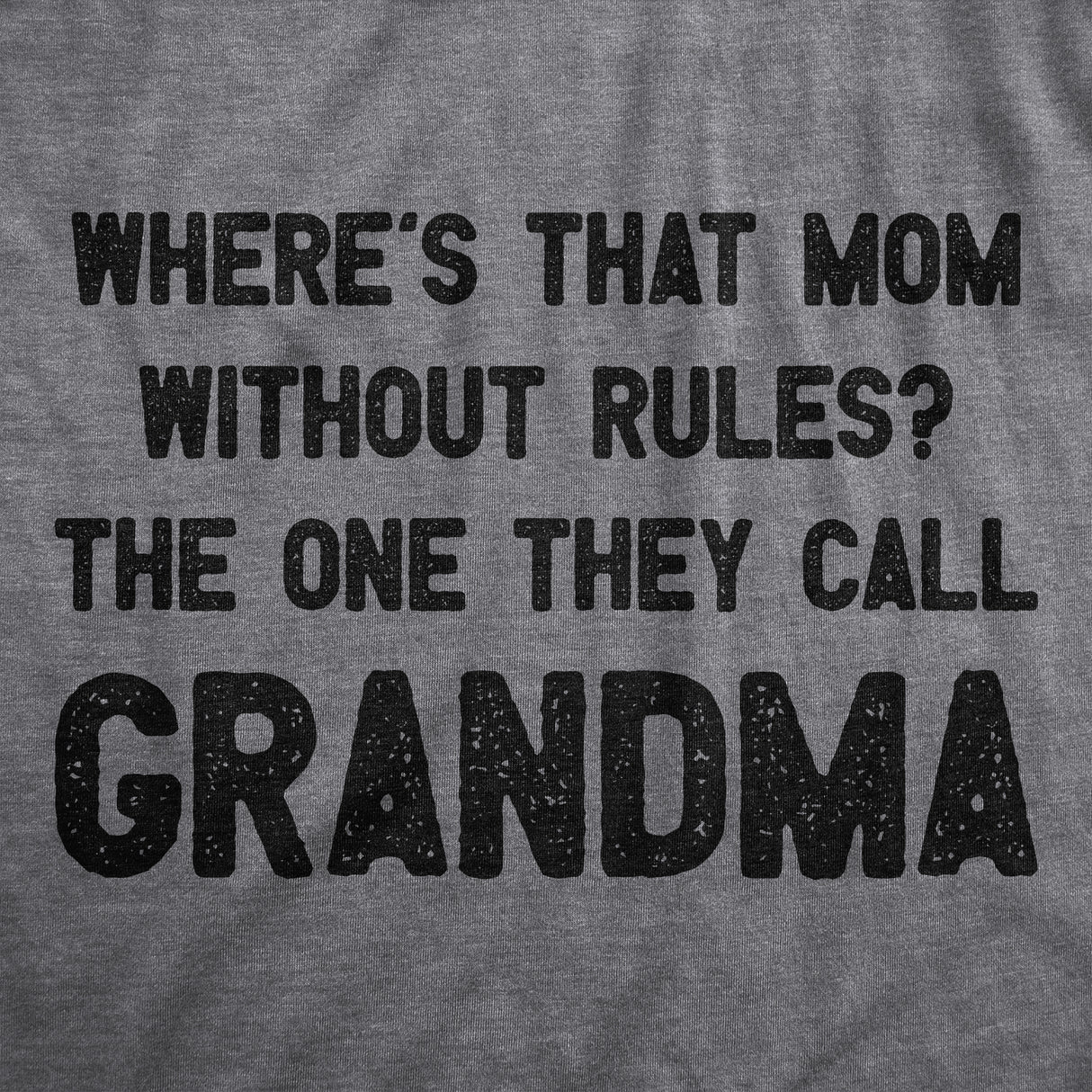 Where's That Mom Without Rules? The One They Call Grandma Baby Bodysuit Funny Infant Jumper