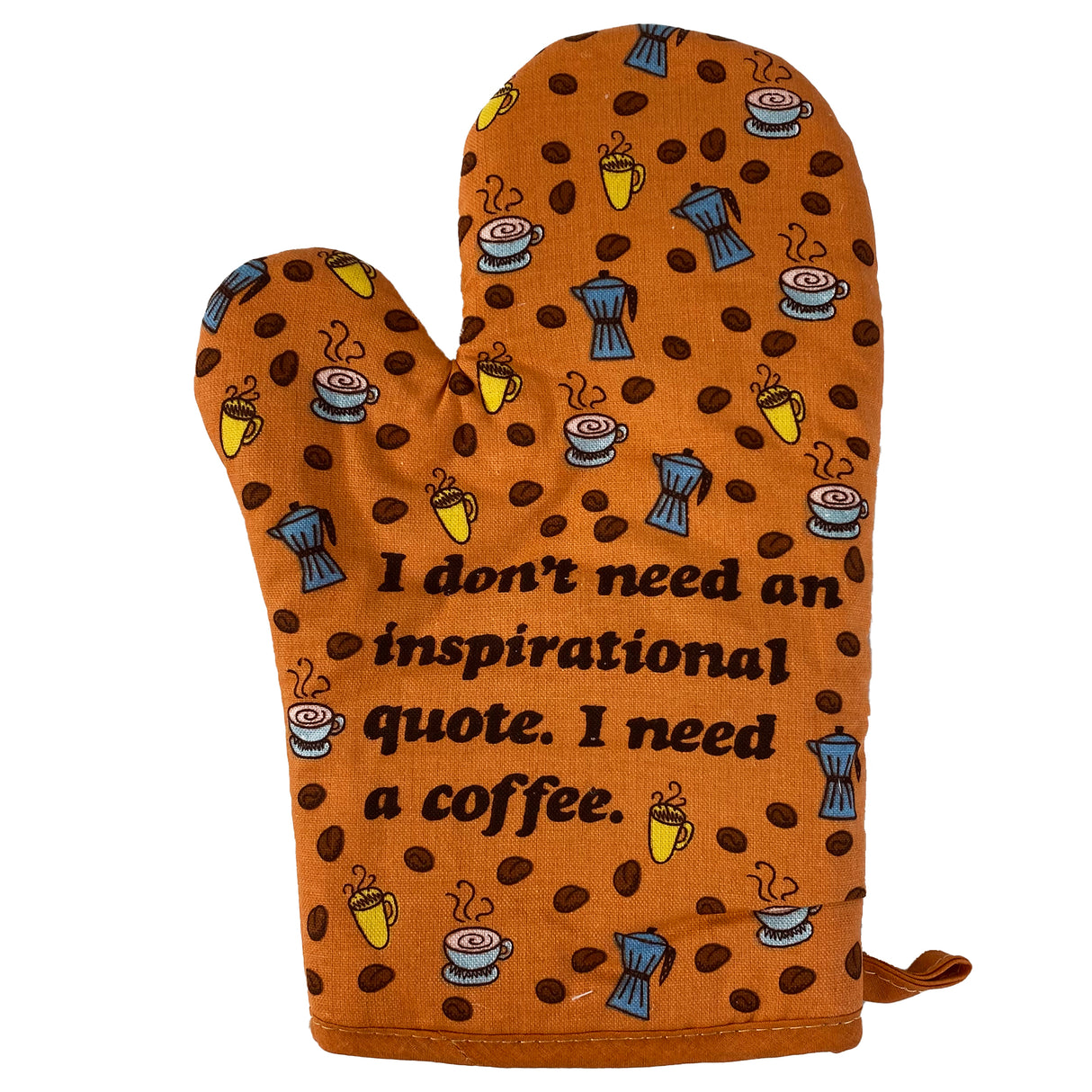 I Don't Need An Inspirational Quote I Need Coffee Oven Mitt Funny Morning Coffee Lover Kitchen Glove