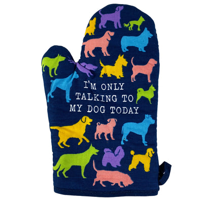 I'm Only Talking To My Dog Today Oven Mitt Funny Pet Puppy Animal Lover Graphic Kitchen Glove