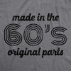 Mens Made In The 60s Original Parts Tshirt Funny Age Birthday Decade Graphic Tee