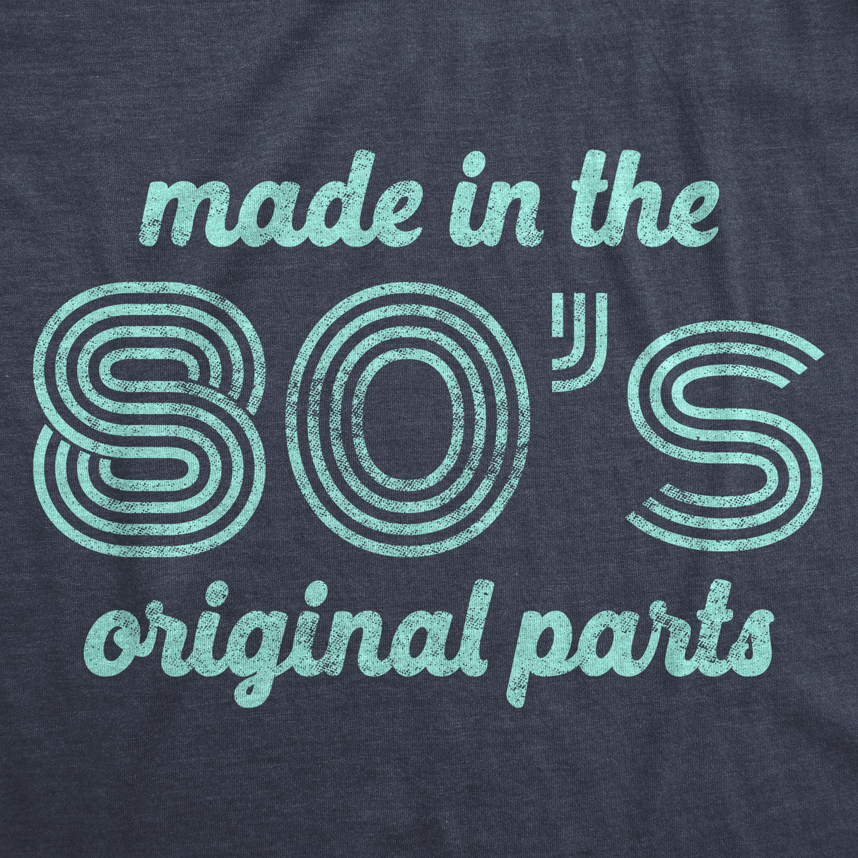 Mens Made In The 80s Original Parts Tshirt Funny Age Birthday Decade Graphic Tee