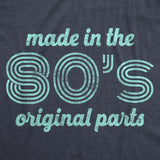 Mens Made In The 80s Original Parts Tshirt Funny Age Birthday Decade Graphic Tee