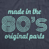 Mens Made In The 80s Original Parts Tshirt Funny Age Birthday Decade Graphic Tee