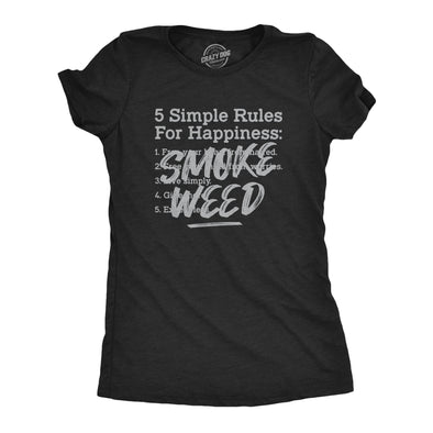 Womens 5 Simple Rules For Happiness Smoke Weed T shirt Funny 420 Marijuana Tee
