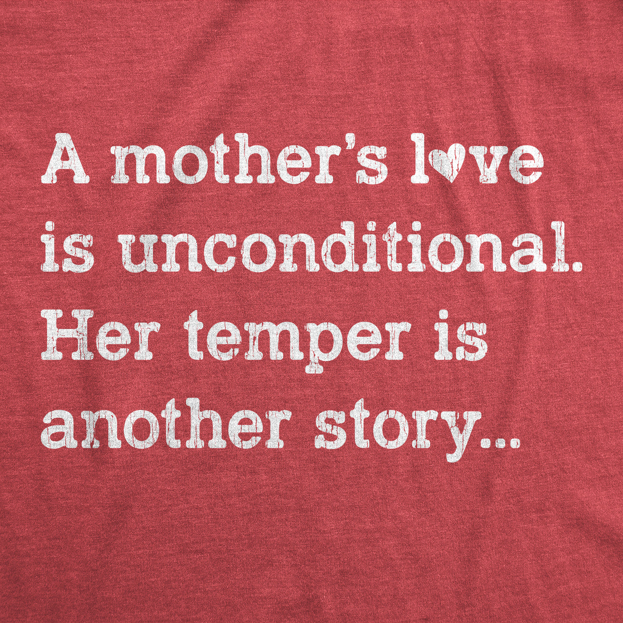 Womens A Mother's Love Is Unconditional Her Temper Is Another Story Tshirt Funny Mother's Day Tee