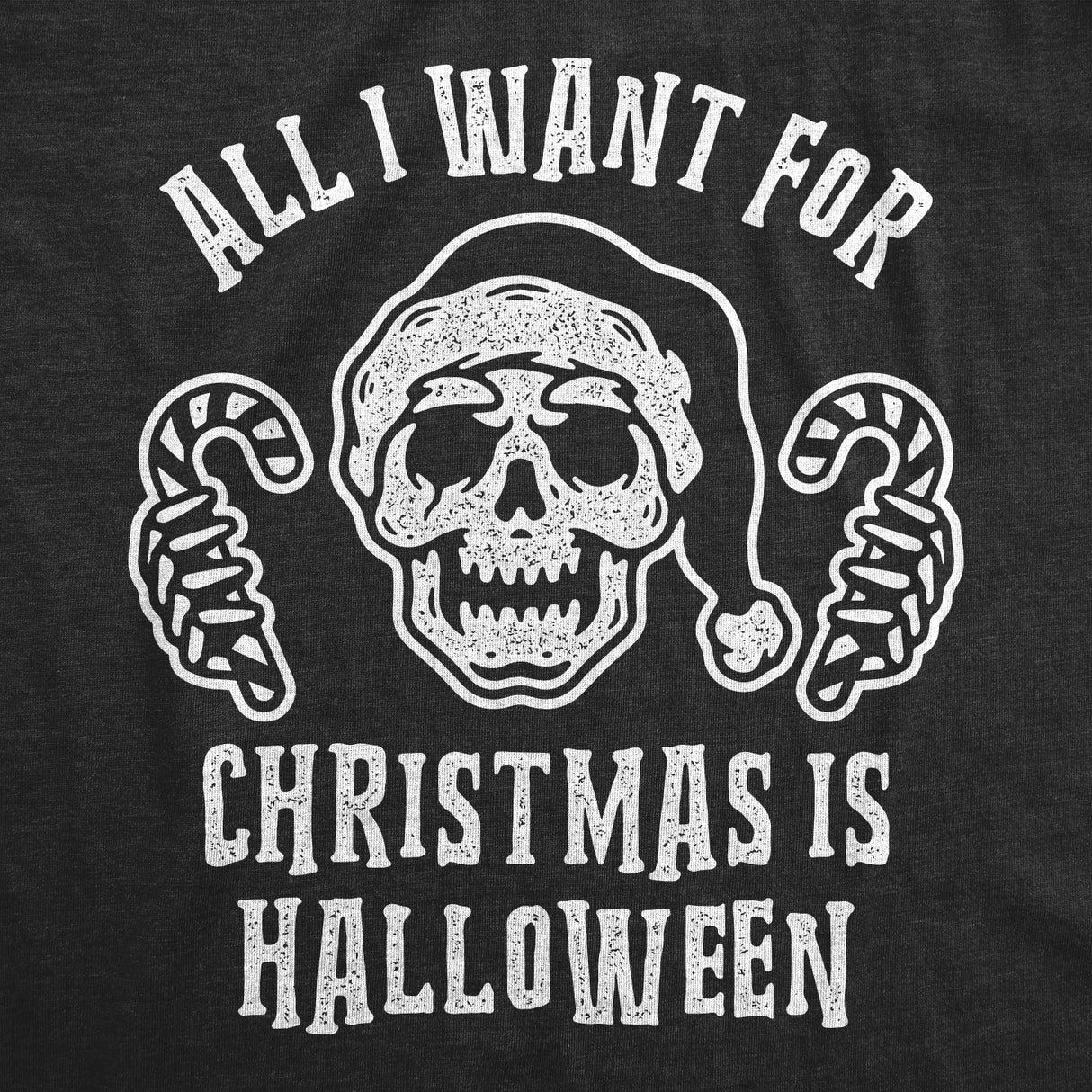 Womens All I Want For Christmas Is Halloween Tshirt Funny Candycane Skeleton Tee