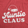Womens Auntie Claus Tshirt Funny Family Christmas Party Novelty Holiday Tee