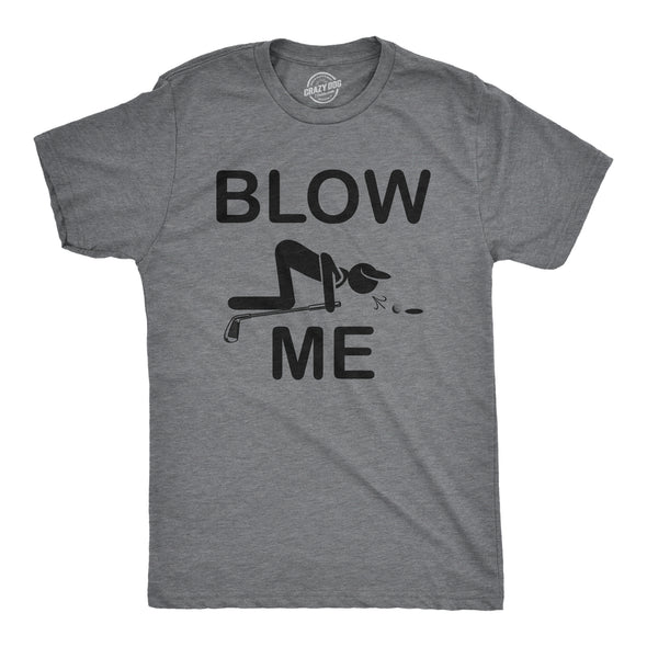 Mens Blow Me Golf Tshirt Funny Sarcastic Putt Putt Sports Graphic Novelty Tee