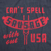 Mens Can't Spell Sausage Without USA Tshirt Funny 4th Of July Cookout Kitchen Tee