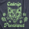 Mens Catnip Freakout T shirt Funny Saying Cat Dad Gift Hilarious Kitty Joke