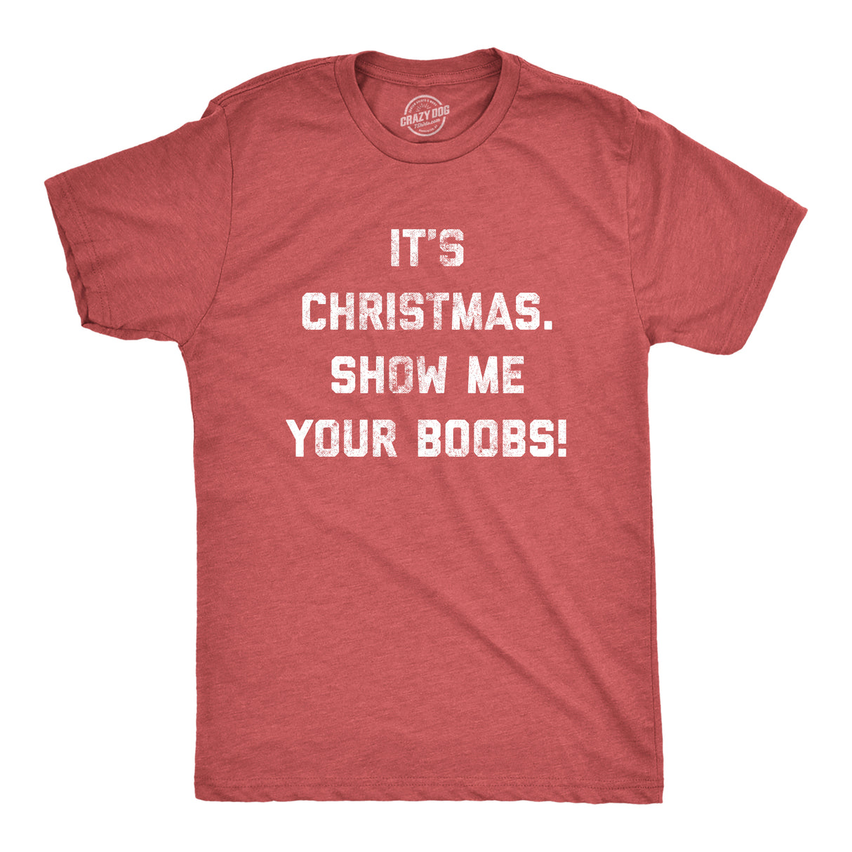Mens It's Christmas Show Me Your Boobs Tshirt Funny Xmas Holiday Tits Graphic Tee