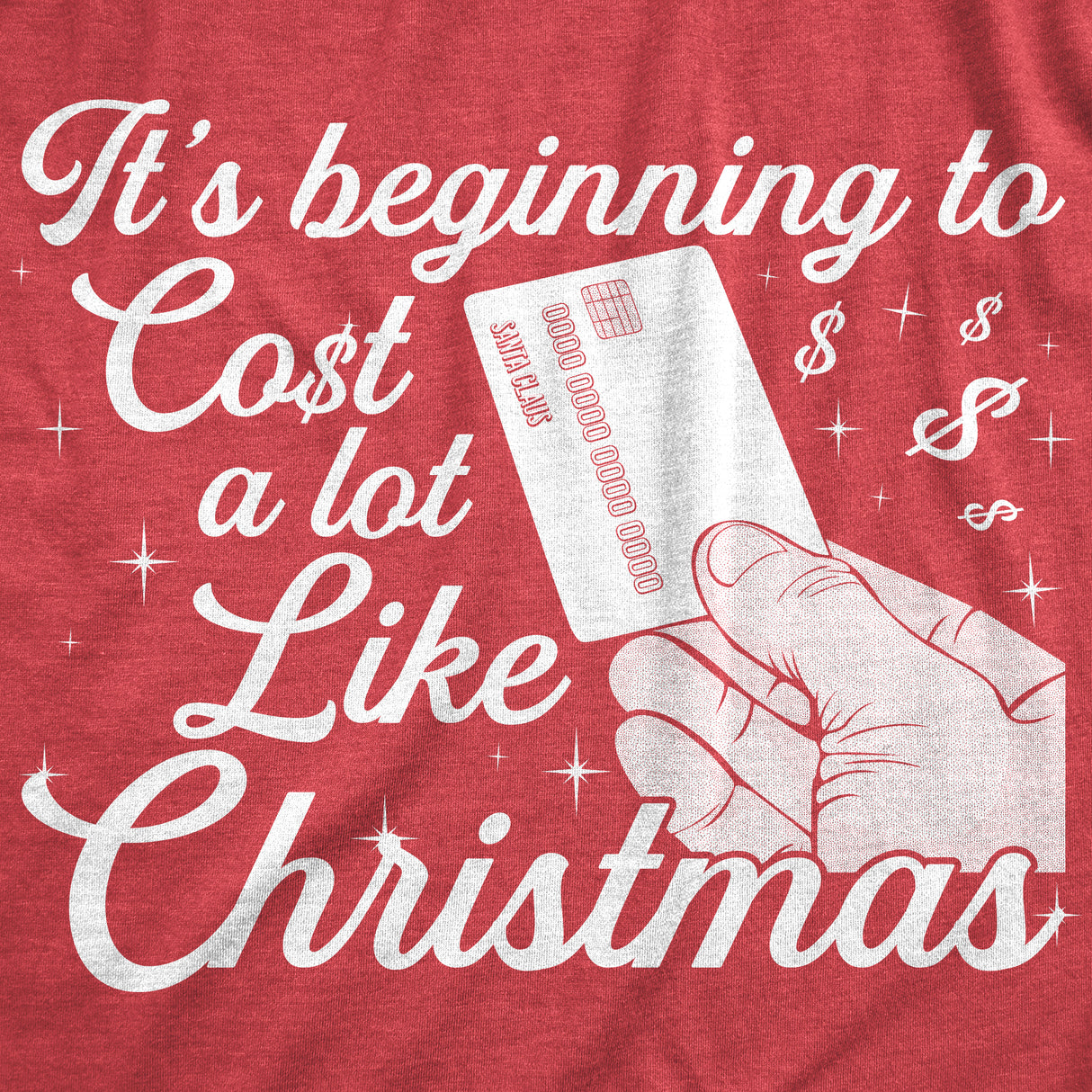 Womens It's Beginning To Cost A Lot Like Christmas Tshirt Funny Holiday Credit Card Tee