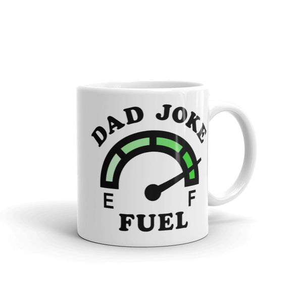 Dad Joke Fuel Full Mug Funny Father's Day Gift For Dad Grandpa Car Lover Drinkware-11oz