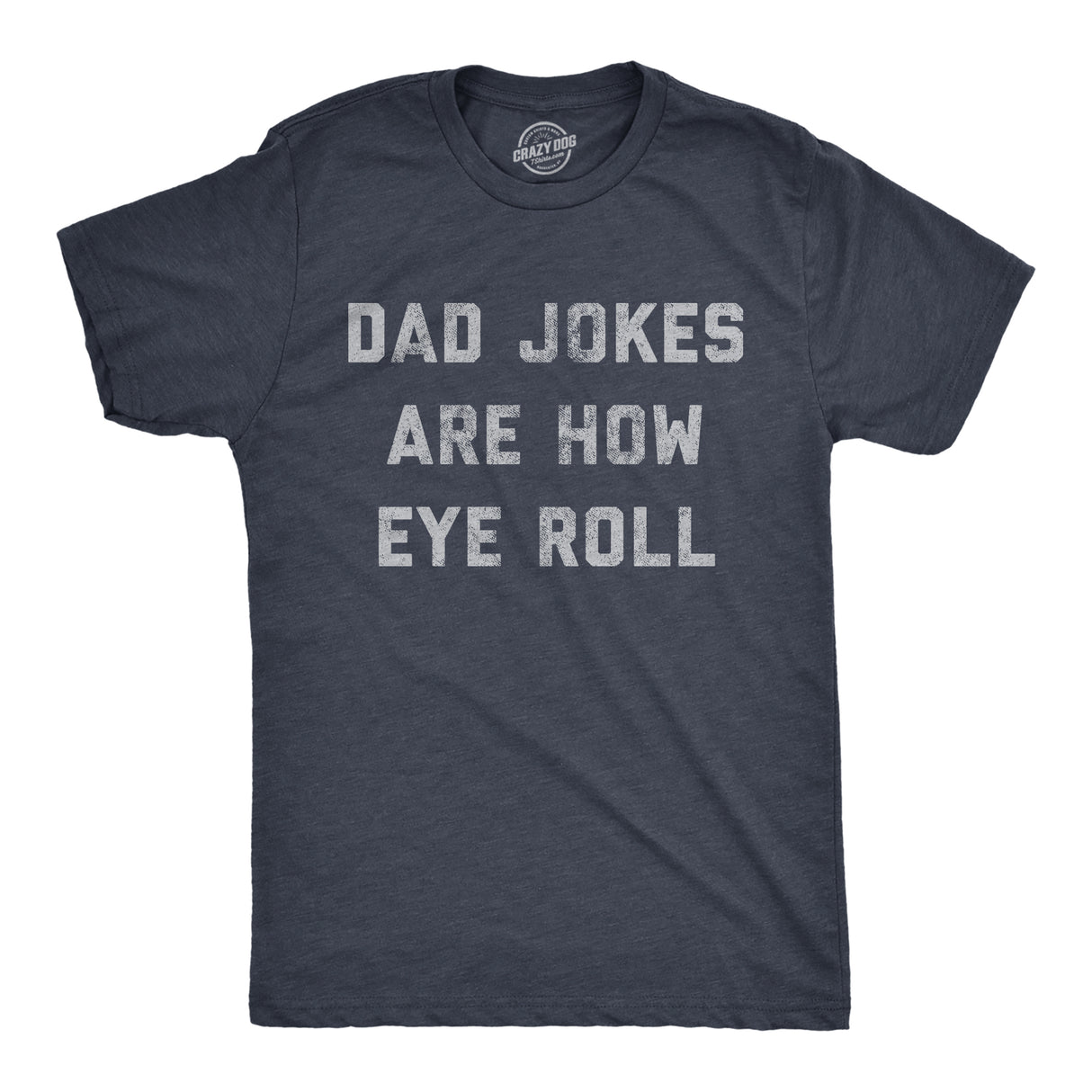 Mens Dad Jokes Are How Eye Roll Tshirt Funny Father's Day Graphic Novelty Hilarious Tee