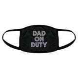 Dad On Duty Face Mask Funny Father's Day Parenting Graphic Mouth Covering